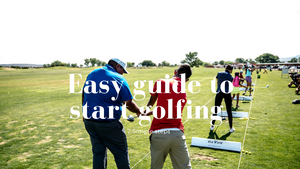 Easy Guide to Start Golfing